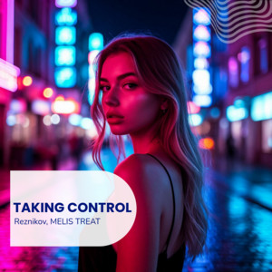 Reznikov - Taking Control ft Melis Treat